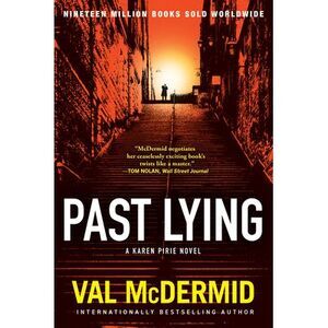 Past Lying: A Karen Pirie Novel -- Val McDermid